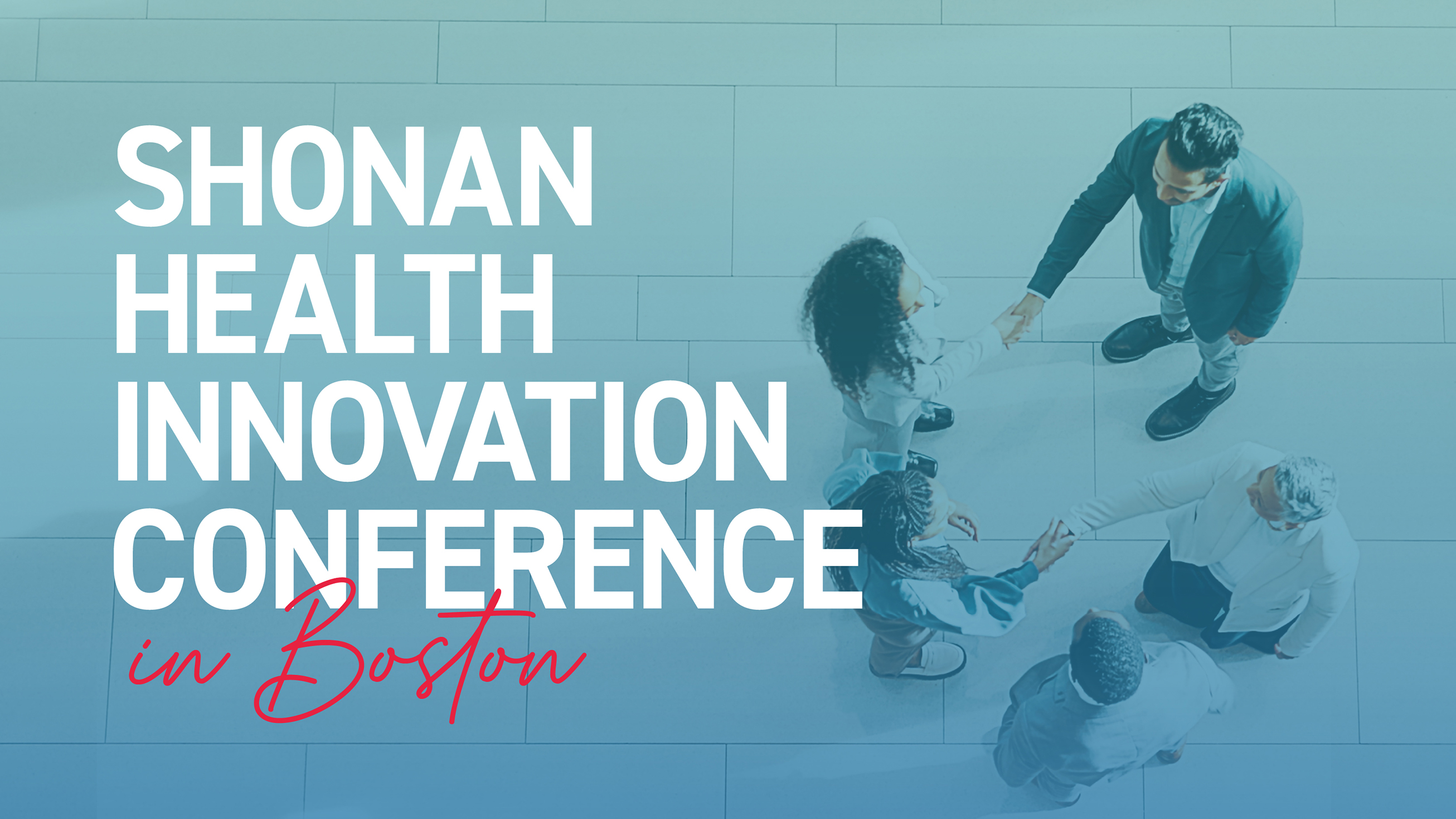 SHONAN HEALTH INNOVATION CONFERENCE in Boston
